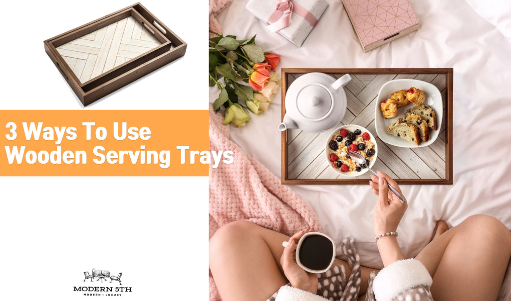 3 Ways To Use Wooden Serving Trays